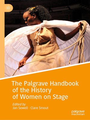 cover image of The Palgrave Handbook of the History of Women on Stage